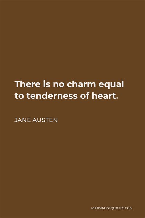 Jane Austen Quote There Is No Charm Equal To Tenderness Of Heart