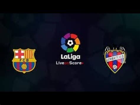 May 11th, 2021, 10:00 pm. barca vs levante LIVE - YouTube