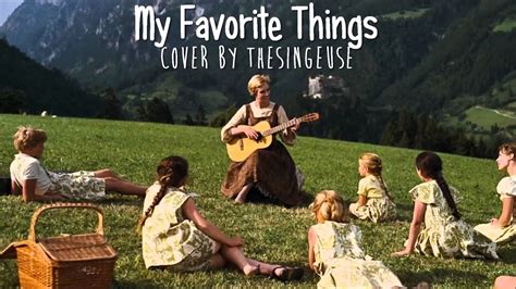 The Sound Of Music My Favorite Things Cover Youtube