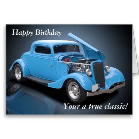 Happy Birthday Your A True Classic Card Cars Birthday Classic Card