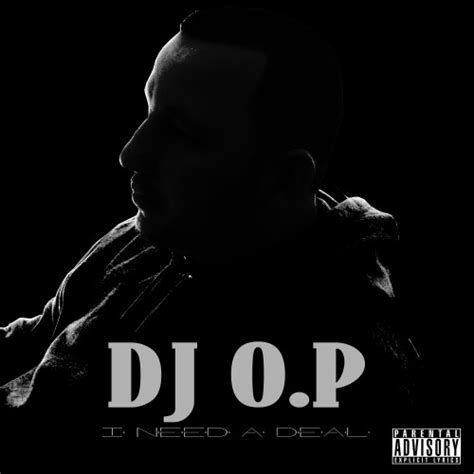 Dj Op I Need A Deal Mixtape Hosted By Dj Op