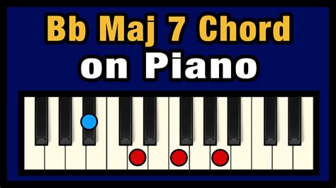 Bb Maj 7 Chord On Piano Free Chart Professional Composers
