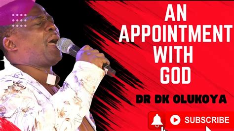 an appointment with god by dr dk olukoya dr olukoya sermons dr olukoya messages mfm youtube
