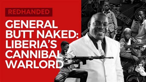 General Butt Naked Liberias Cannibal Warlord Youtube