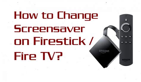 How to Change Firestick / Fire TV Screensaver in 2 Minutes