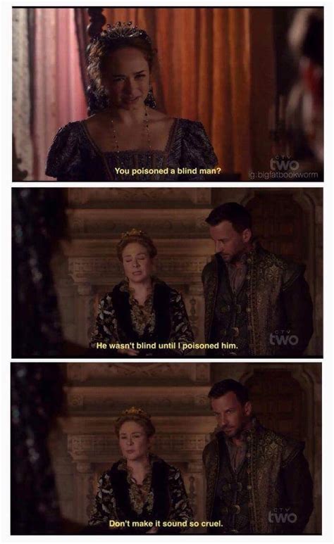 Catherine De Medici Reign Season 4 Reign Catherine Reign Quotes Reign