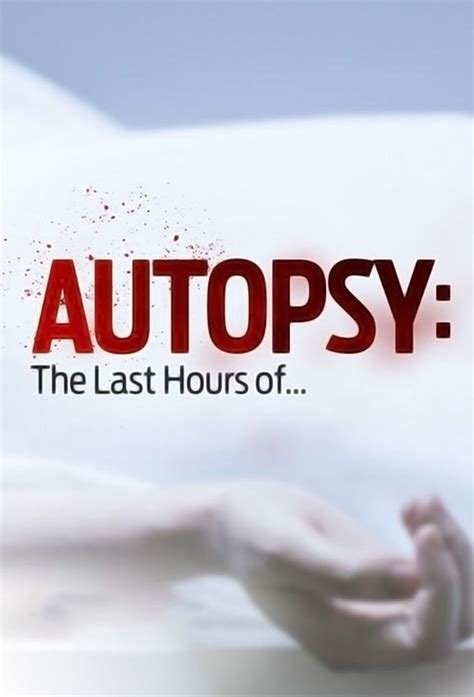 The last hour is the project of roberto del vecchio (les jumeaux discordants / ex gothica). Autopsy: The Last Hours Of... | TVmaze