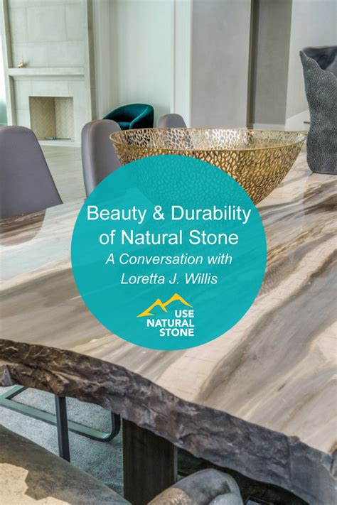 Beauty And Durability Of Natural Stone A Conversation With Loretta