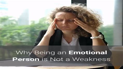Why Being An Emotional Person Is Not A Weakness Youtube
