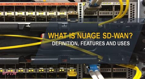 What Is Nuage Sd Wan Definition Features And Uses Tekgeekers