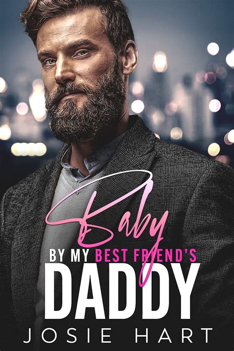 Baby By My Best Friend S Daddy Cavaliers Club By Josie Hart Goodreads