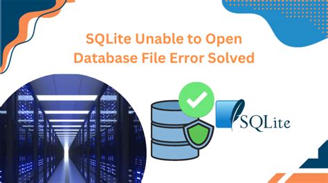 Sqlite Unable To Open Database File Issue How To Fix