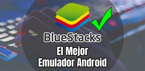 Descargar BlueStacks el mejor emulador Android - WARESCRIPT.COM