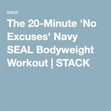 The 20 Minute No Excuses Navy Seal Bodyweight Workout Bodyweight Workout Body Weight Navy