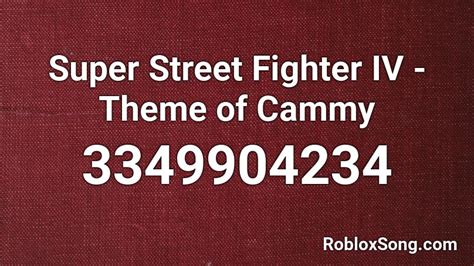 Super Street Fighter Iv Theme Of Cammy Roblox Id Roblox Music Codes