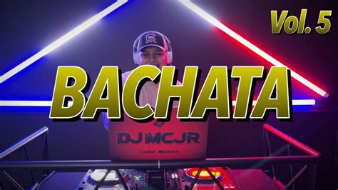 Bachata Mix Vol 5 2023 💃 Corta Venas ️ Djmcjr Youtube