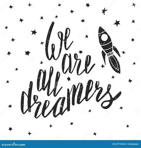 We Are All Dreamers Inspirational Quote Stock Vector Illustration Of