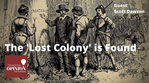 The Lost Colony Of Roanoke Island Is Found