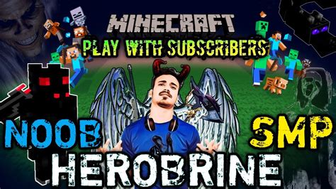 Minecraft Live With Subscribers Welcome To Noob Herobrine Smp