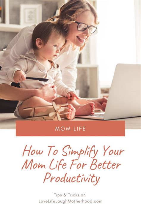 How To Simplify Your Mom Life For Better Productivity Mom Life Mom