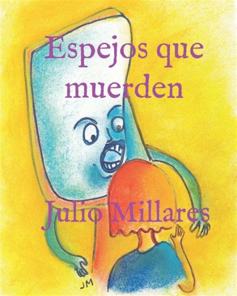 Espejos Que Muerden By Julio Millares Paperback Barnes And Noble®