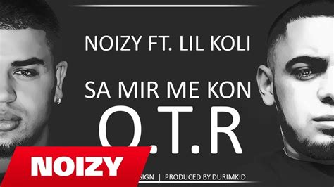 Noizy Ft Lil Koli Sa Mir Me Kon Otr Official Lyric Video The Leader Youtube
