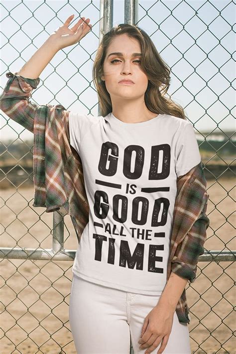 God Is Good All The Time God T Shirt Christian T Shirts Christian