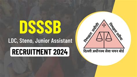 Dsssb Ldc Steno Junior Assistant Recruitment Notification Apply