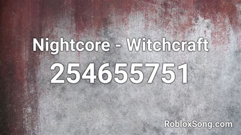 Nightcore Witchcraft Roblox Id Roblox Music Codes