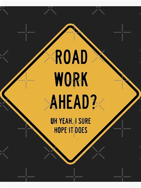 Road Work Ahead Vine Meme Heckinfarout I Sure Hope It Does Lol