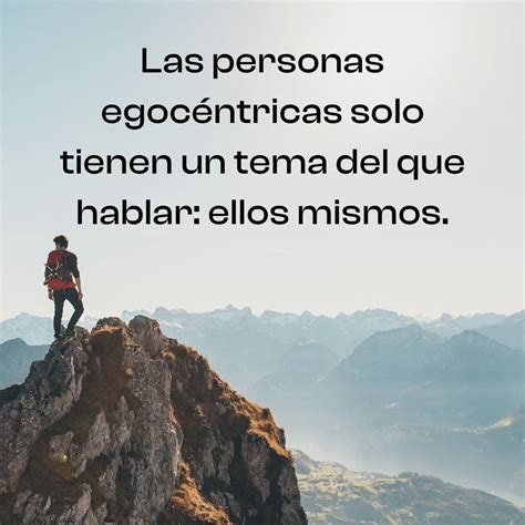 71 Frases Egocéntricas Para Reflexionar Y Dedicar