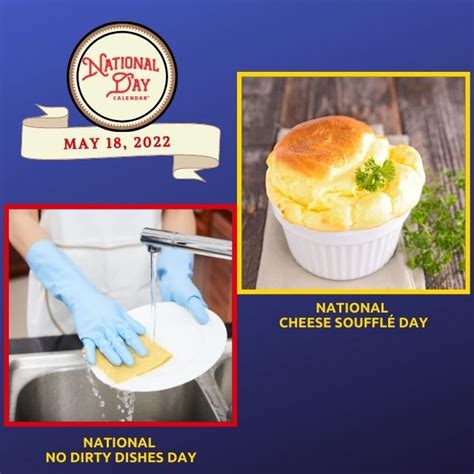 May 18 2022 National No Dirty Dishes Day National Cheese Soufflé