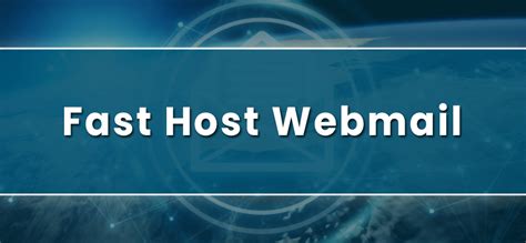Fast Host Webmail Applications Overview And Features