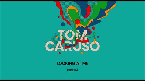 Tom Caruso Looking At Me Extended Mix Hungarian Hot Wax Youtube