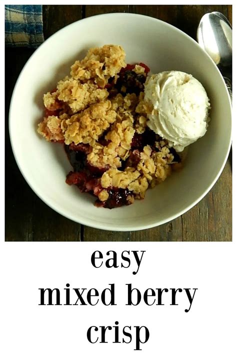 Easy Mixed Berry Crisp Recipe Mixed Berry Crisp Berry Crisp Fruit