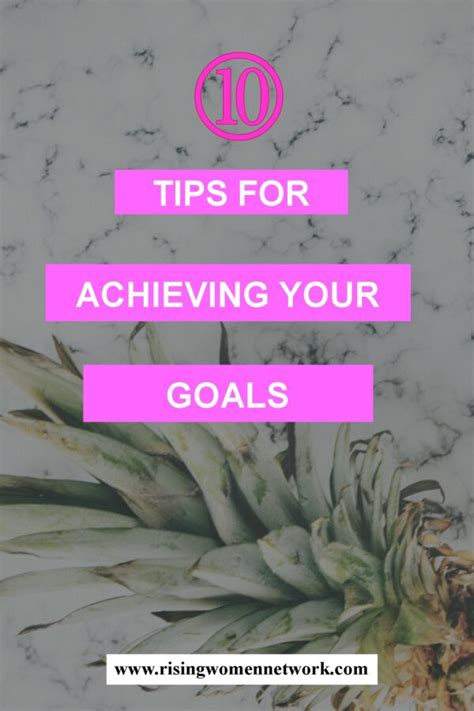 10 Tips For Achieving Your Goals Rising Women Network
