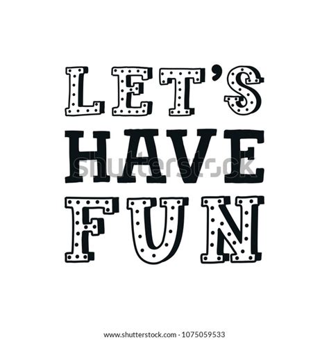 Lets Have Fun Unique Hand Drawn Stock Vector Royalty Free 1075059533