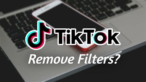 How To Remove Tiktok Filters 2023 Tekmonk News