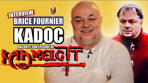 Kaamelott Kadoc Raconte Son 1er épisode Interview Brice Fournier