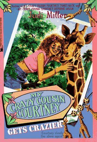 My Crazy Cousin Courtney Gets Crazier By Judi Miller Goodreads