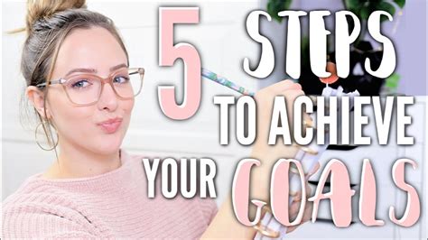 How To Achieve Your Goals In 5 Easy Steps Youtube