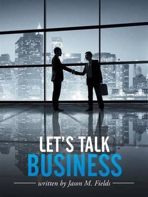 Lets Talk Business Jason M Fields 9781504977470 Boeken