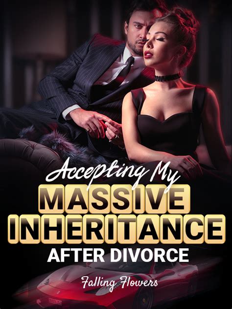 Read Accepting My Massive Inheritance After Divorce Falling Flowers