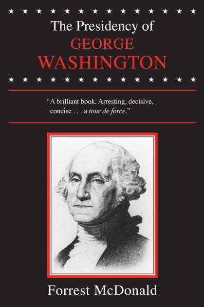 The Presidency Of George Washington Edition 1 By Forrest Mcdonald