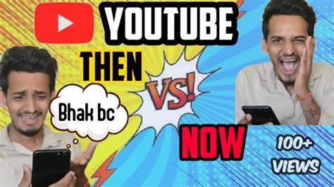 Youtube Then Vs Now Youtube Then And Now By Prashantphilmy Youtube