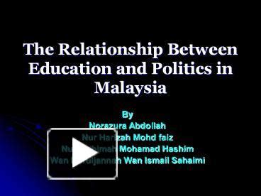 Ppt The Relationship Between Education And Politics In Malaysia