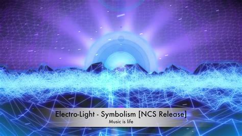 electro light symbolism top edm [ncs release] youtube