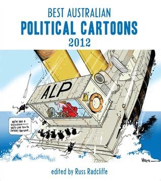 Best Australian Political Cartoons By Russ Radcliffe Goodreads
