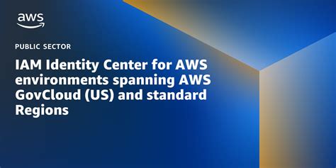 Iam Identity Center For Aws Environments Spanning Aws Govcloud Us And