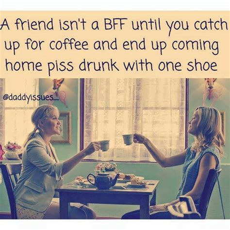 Exactly Lol Drinking With Friends Quotes Friends Quotes Drinking